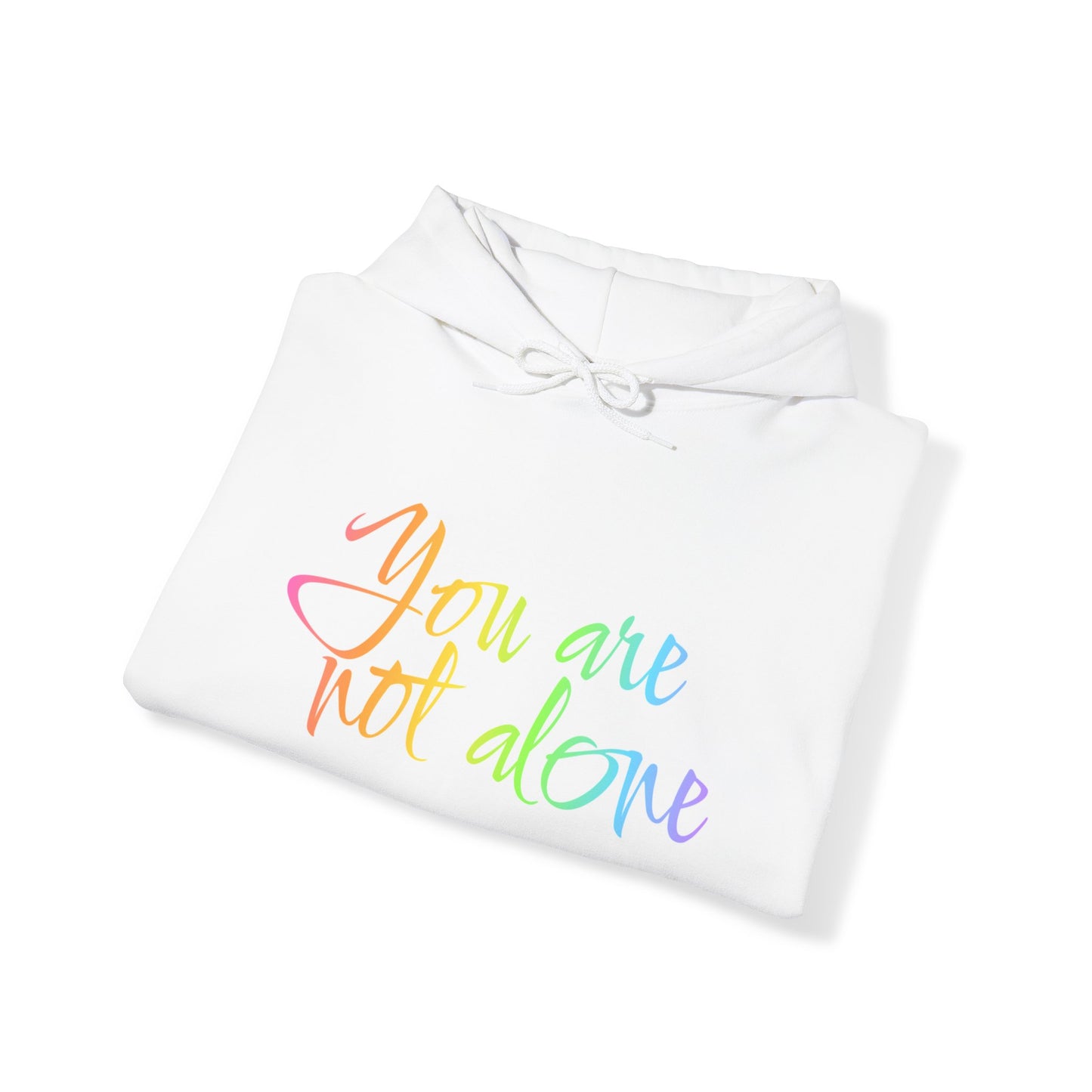 Unisex Heavy Blend™ Hooded Sweatshirt Adult/Teen Activewear YOU ARE NOT ALONE Colors Pink Purple White Yellow Green Blue Writing