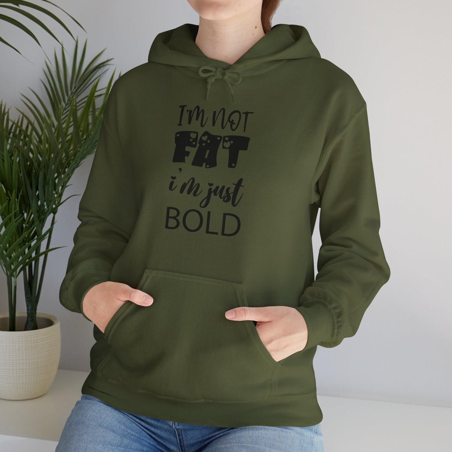 Unisex Heavy Blend™ Hooded Sweatshirt ADULT/TEEN I'M NOT FAT I'M JUST BOLD IN BLACK WRITING SWEATSHIRT WITH HOOD HOODIE