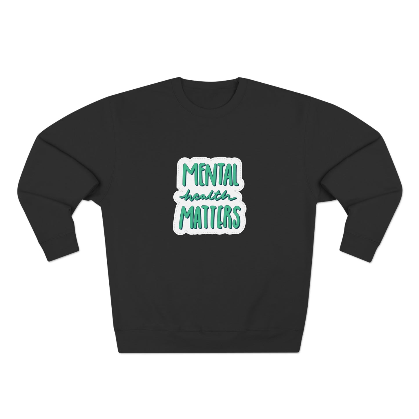 Unisex Crewneck Sweatshirt Adult/Teen Activewear Mental Health Matters Colors Teal-Blue/Green and White Writing