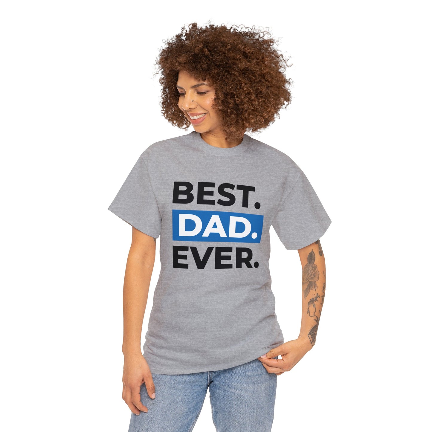 Unisex Heavy Cotton Tee Adult Activewear Best Dad Ever in Black Shirt Comes In Many Colors