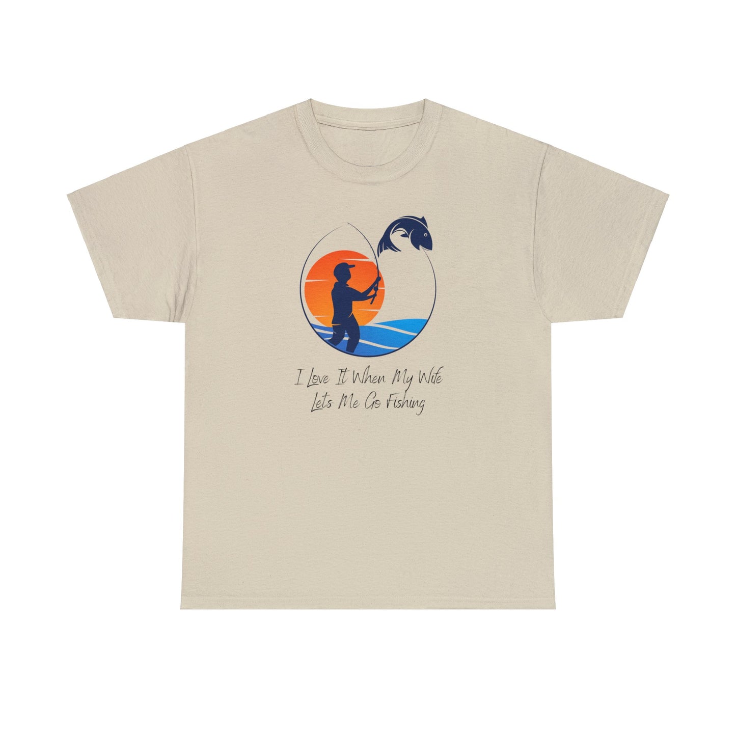 Unisex Heavy Cotton Tee Adult Activewear I Love It When My Wife Lets Me Go Fishing with a Orange Sunset T-shirt Comes In Many Colors