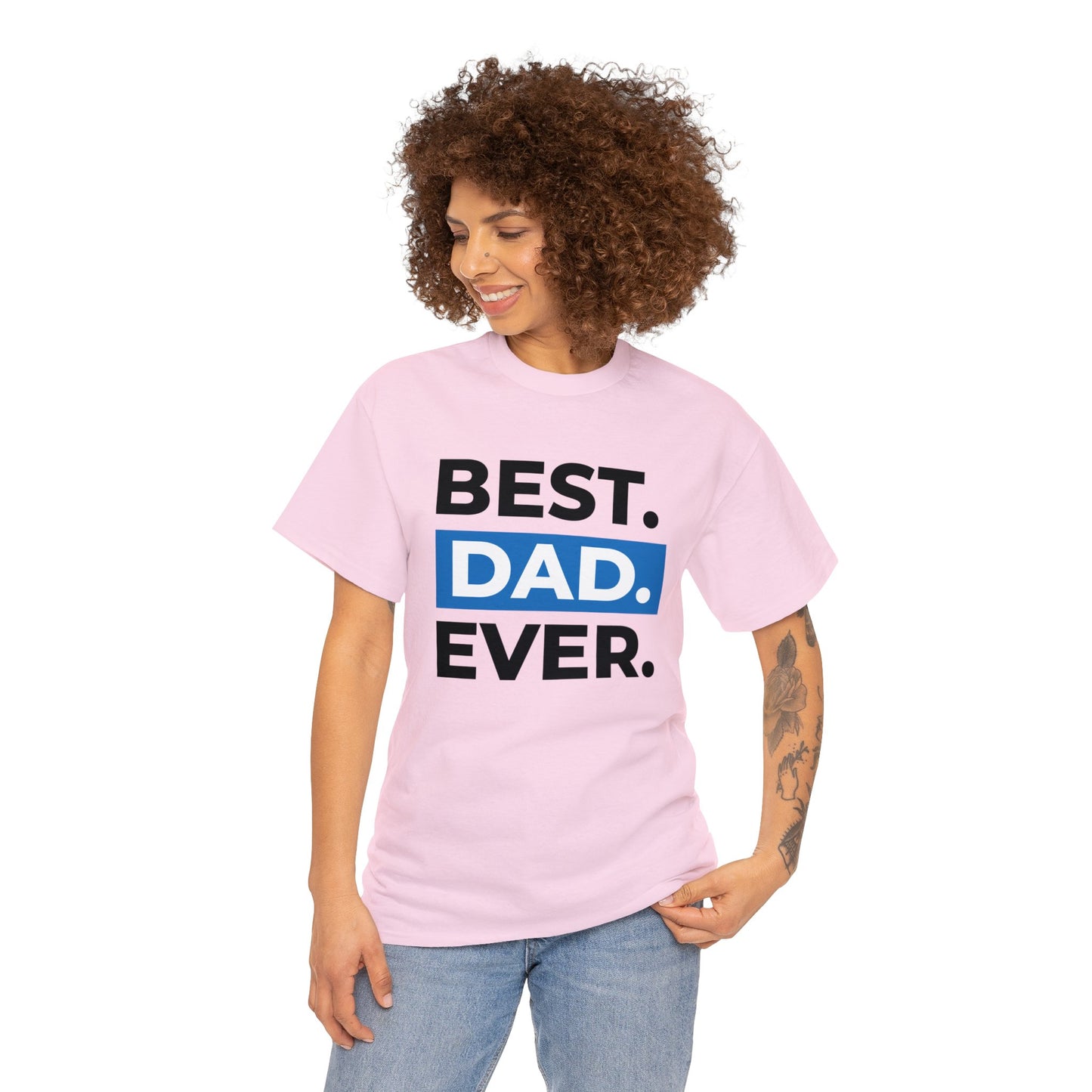 Unisex Heavy Cotton Tee Adult Activewear Best Dad Ever in Black Shirt Comes In Many Colors