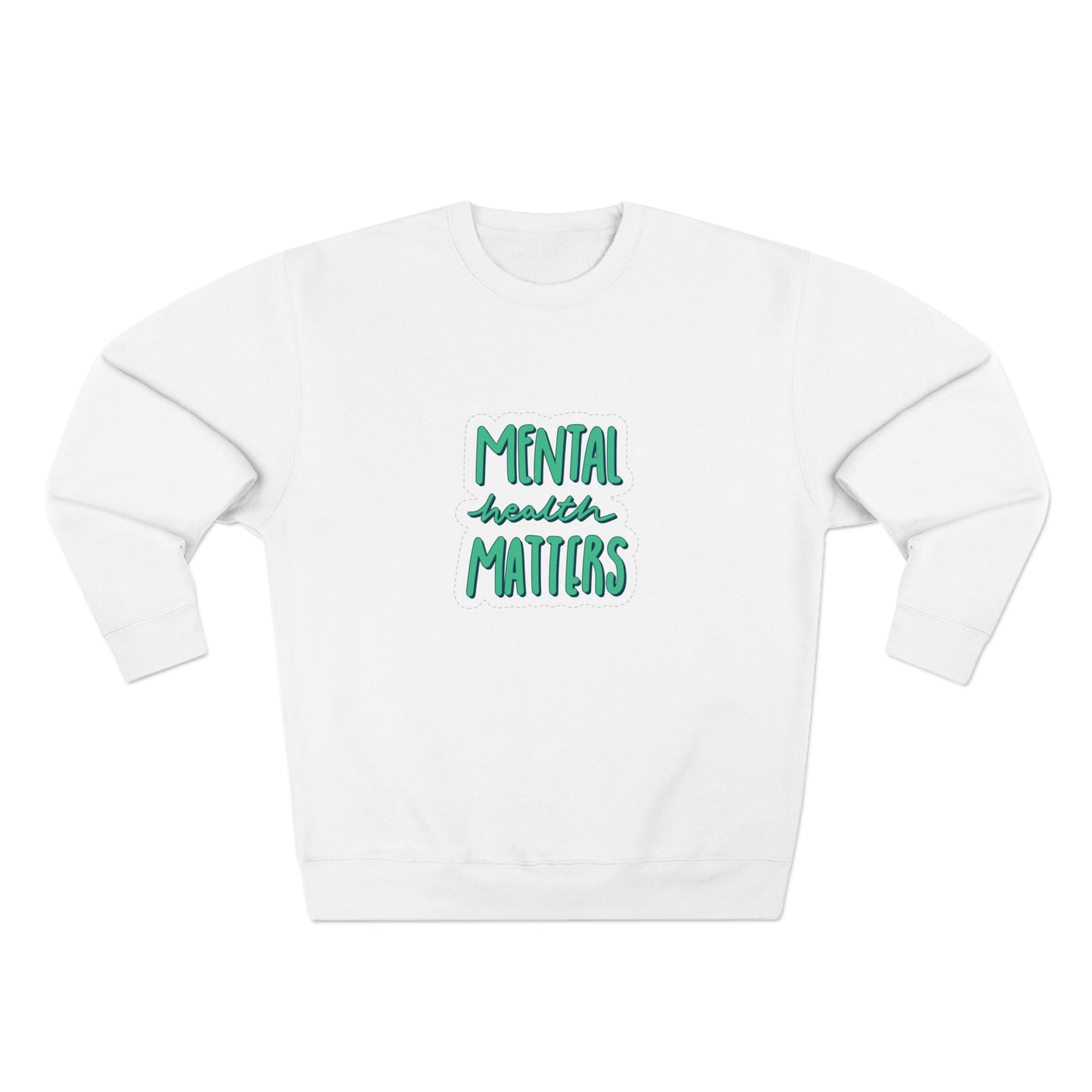 Unisex Crewneck Sweatshirt Adult/Teen Activewear Mental Health Matters Colors Teal-Blue/Green and White Writing