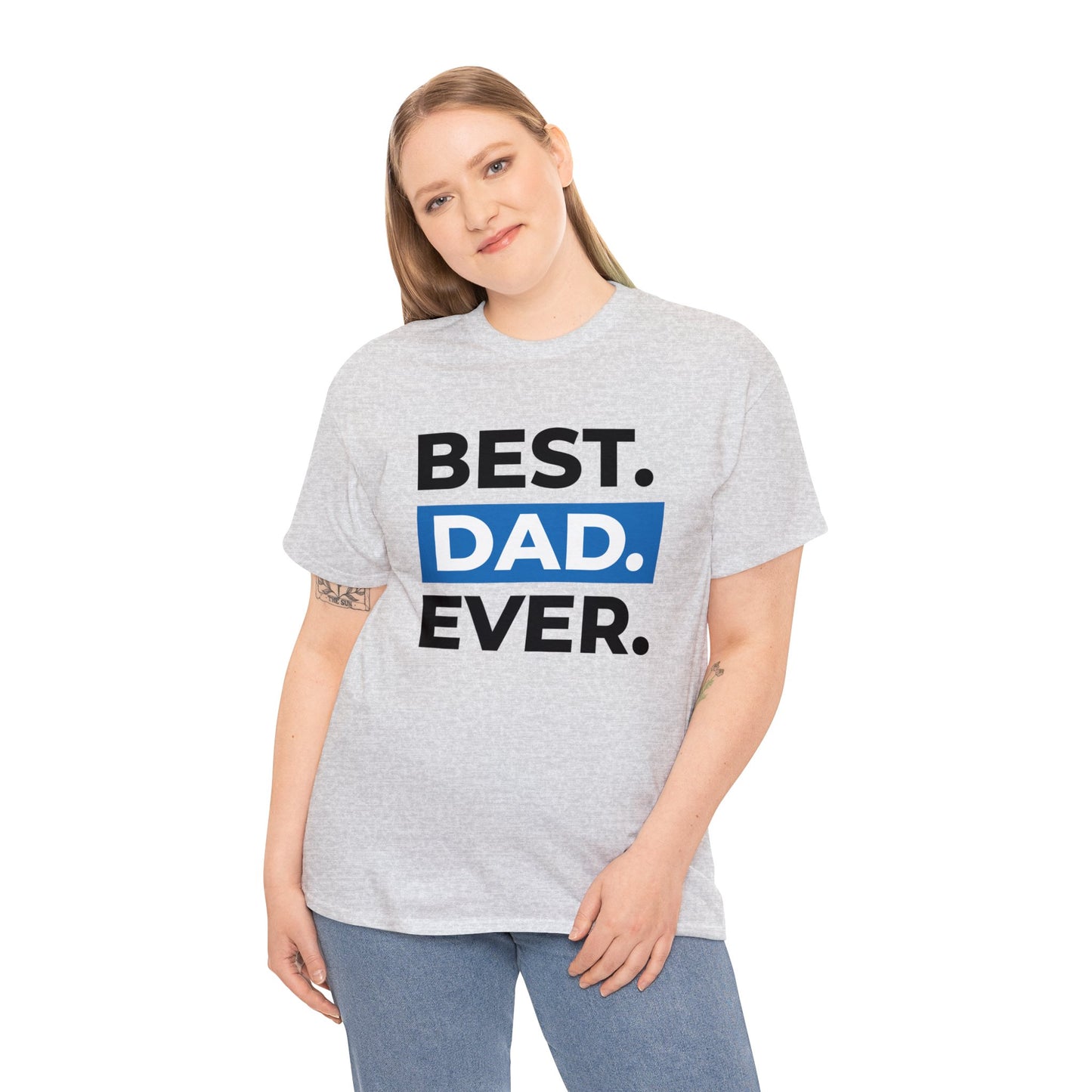 Unisex Heavy Cotton Tee Adult Activewear Best Dad Ever in Black Shirt Comes In Many Colors