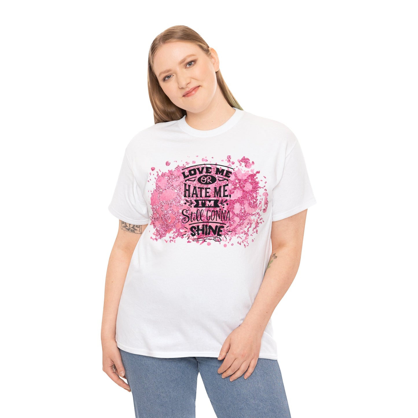 Unisex Heavy Cotton Tee Adult/Teen Activewear Love Me Hate Me I'm Still Gona Shine