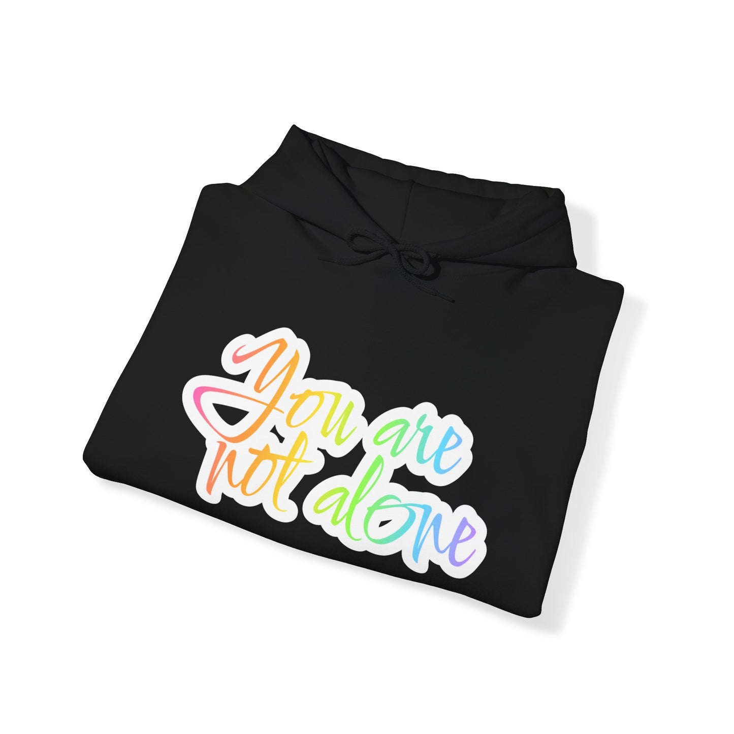 Unisex Heavy Blend™ Hooded Sweatshirt Adult/Teen Activewear YOU ARE NOT ALONE Colors Pink Purple White Yellow Green Blue Writing