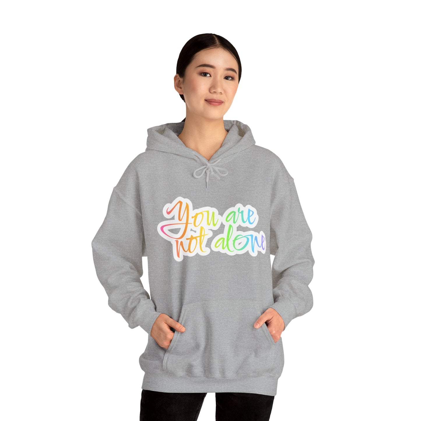 Unisex Heavy Blend™ Hooded Sweatshirt Adult/Teen Activewear YOU ARE NOT ALONE Colors Pink Purple White Yellow Green Blue Writing