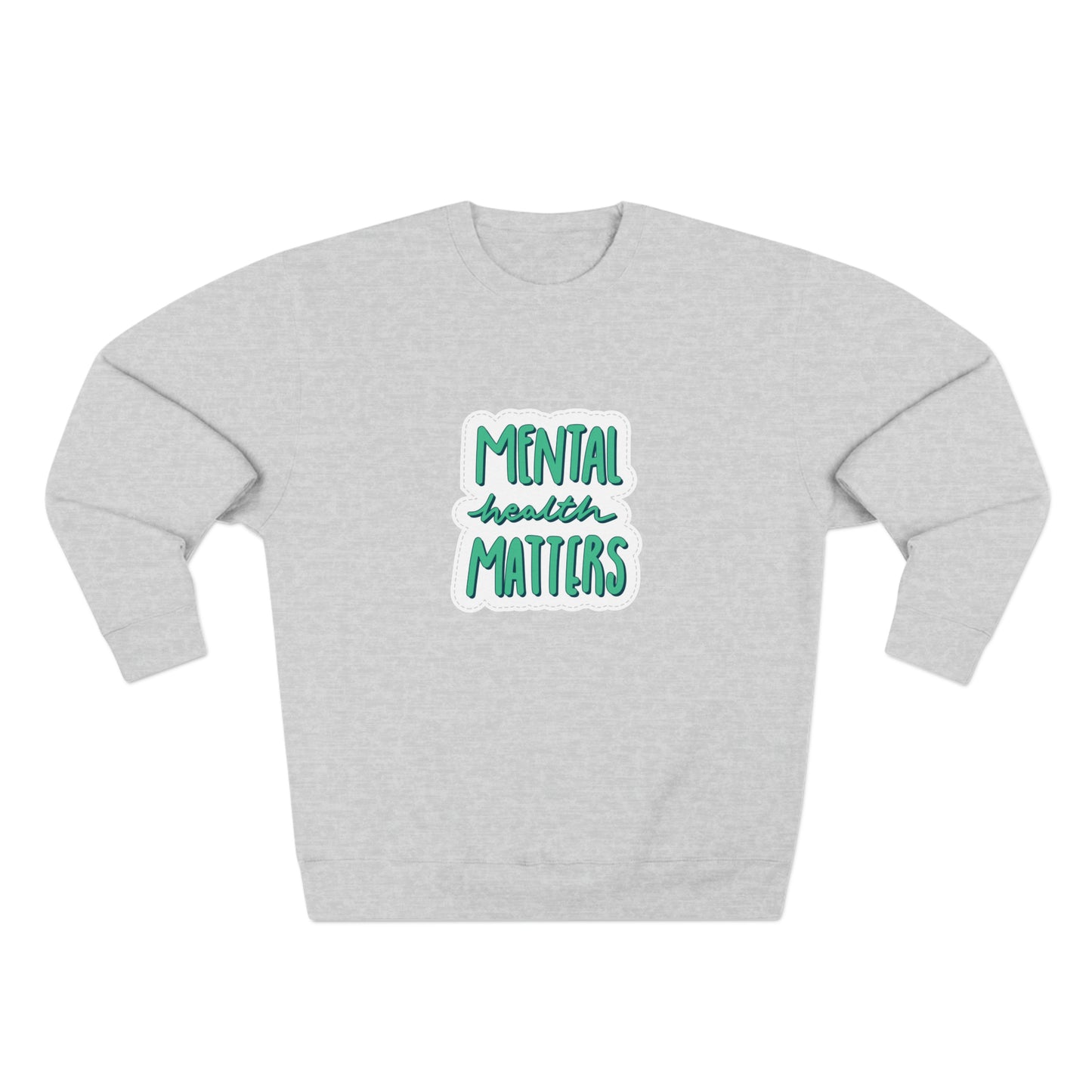 Unisex Crewneck Sweatshirt Adult/Teen Activewear Mental Health Matters Colors Teal-Blue/Green and White Writing